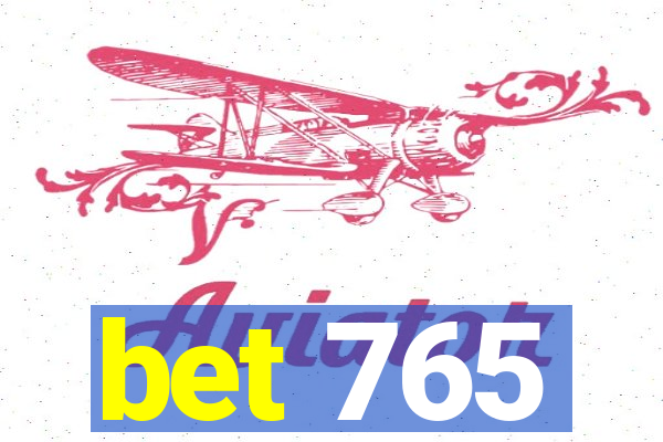 bet 765